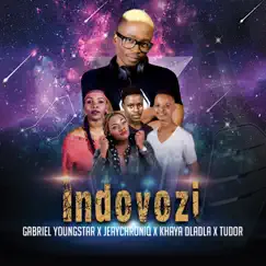Indovozi - Single by Gabriel YoungStar, JeayChroniq, Khaya Dladla & Tudor album reviews, ratings, credits