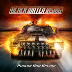 Pissed and Driven by Black Water Rising album reviews, ratings, credits