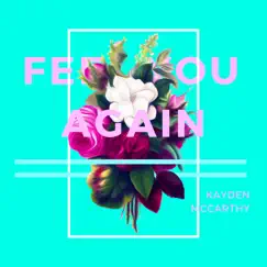 Feel You Again - Single by Kayden McCarthy album reviews, ratings, credits