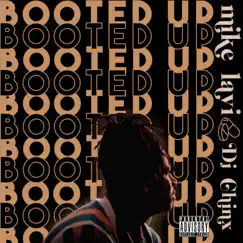 Booted Up - Single by Mike Lavi & Chikah album reviews, ratings, credits