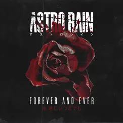 Forever and Ever - Single by Astro Rain album reviews, ratings, credits