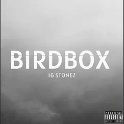 Birdbox - Single by 16 Stonez album reviews, ratings, credits