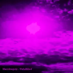 Unfulfilled - Single by Marcibagoly album reviews, ratings, credits