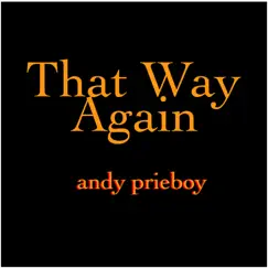 That Way Again - Single by Andy Prieboy album reviews, ratings, credits
