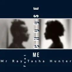 Choose Me (feat. Tasha Hunter) Song Lyrics