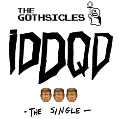 IDDQD (Remixes) - EP by The Gothsicles album reviews, ratings, credits