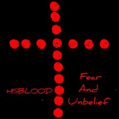 Fear and Unbelief - Single by Hisblood album reviews, ratings, credits