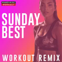 Sunday Best (Workout Extended Remix 128 BPM) Song Lyrics