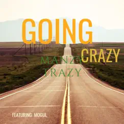 Going Crazy (feat. Mogul) Song Lyrics