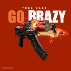 Go Brazy - Single by Yung Kobe album reviews, ratings, credits