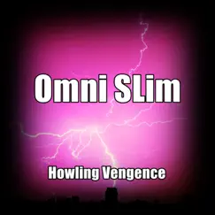 Howling Vengence - Single by Omni Slim album reviews, ratings, credits