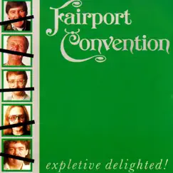 Expletive Delighted! by Fairport Convention album reviews, ratings, credits