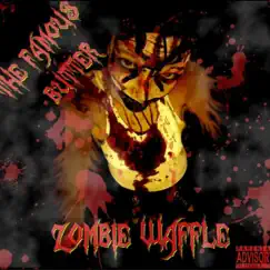 Zombie Waffle by The Famous Butter album reviews, ratings, credits