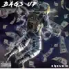 Bags Up - Single album lyrics, reviews, download