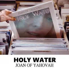 Holy Water - Single by Joan of Yahovah album reviews, ratings, credits