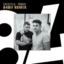 Nobody (84Bit Remix) - Single by Carlostella album reviews, ratings, credits