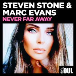 Never Far Away (Extended Mix) - Single by Steven Stone & Marc Evans album reviews, ratings, credits