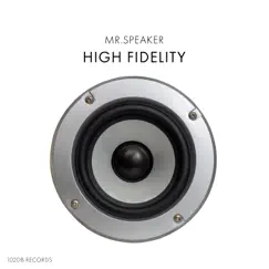 High Fidelity by Mr.Speaker album reviews, ratings, credits