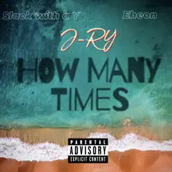 How Many Times (feat. Slack with a Y & Eheon) Song Lyrics