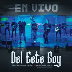 Del Este Soy (En Vivo) - Single by Enigma Norteño & Javier Rosas y Su Artillería Pesada album reviews, ratings, credits