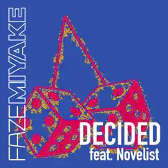 Decided (feat. Novelist) - Single by Faze Miyake album reviews, ratings, credits