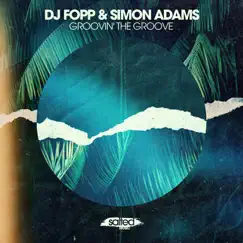 Groovin' the Groove - Single by DJ Fopp & Simon Adams album reviews, ratings, credits