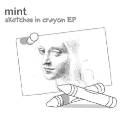 Sketches in Crayon - EP by Mint album reviews, ratings, credits