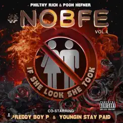 NOBFE Vol. 4 (If She Look She Took) by Preddy Boy P, Philthy Rich & Pooh Hefner album reviews, ratings, credits