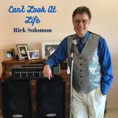 Can't Look At Life - Single by Rick Solomon album reviews, ratings, credits