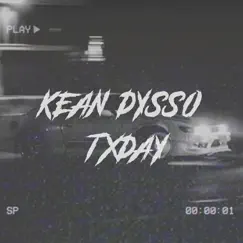 Txday - Single by KEAN DYSSO album reviews, ratings, credits