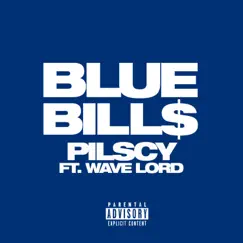 Blue Bills (feat. Wave Lord) - Single by Pilscy album reviews, ratings, credits