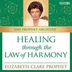 Healing Through the Law of Harmony by Elizabeth Clare Prophet album reviews, ratings, credits