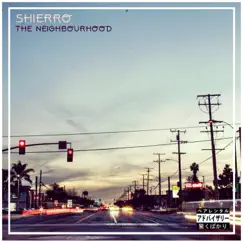 The Neighbourhood - Single by Shierro album reviews, ratings, credits