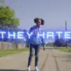 They Hate - Single album lyrics, reviews, download