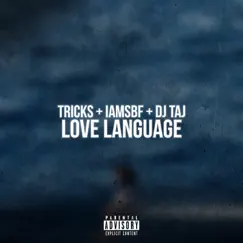 Love Language (feat. Iamsbf & DJ Taj) - Single by Tricks album reviews, ratings, credits