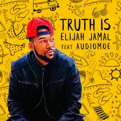 Truth Is - Single by Elijah Jamal album reviews, ratings, credits