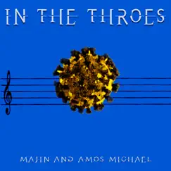 In the Throes - Single by Majin & Amos Michael album reviews, ratings, credits