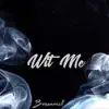 Wit Me - Single album lyrics, reviews, download