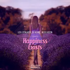 Happiness Exists - Single by Lex-Stalker, DJ Kane & Alex Keen album reviews, ratings, credits