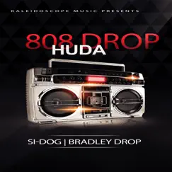 808 Drop (HUDA Mix) - Single by Si-Dog & Bradley Drop album reviews, ratings, credits