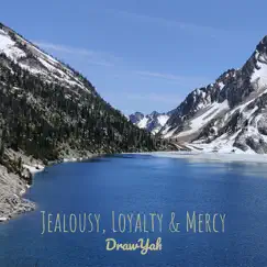 Jealousy, Loyalty & Mercy - Single by DrawYah album reviews, ratings, credits