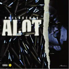 Alot - Single by Philbuckss album reviews, ratings, credits