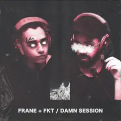 Damn Session (feat. Fkt) - Single by Frane album reviews, ratings, credits