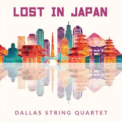 Lost in Japan - Single by Dallas String Quartet album reviews, ratings, credits