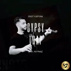 Gypsy Trap (feat. Adi Malaj) [Remastered] Song Lyrics