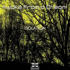 Isolation - Single by Awake From A Dream album reviews, ratings, credits