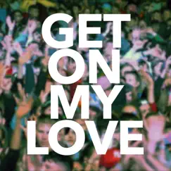 Get On My Love (Acoustic) Song Lyrics