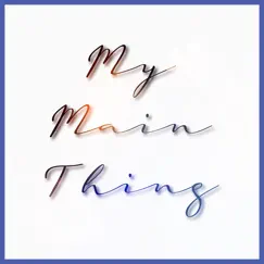 My Main Thing Song Lyrics