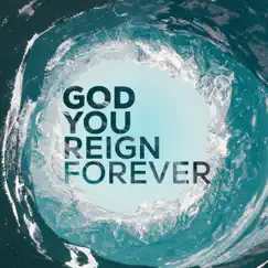 God, You Reign Forever (Live) Song Lyrics