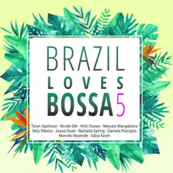 Brazil Loves Bossa, Vol. 5 by Various Artists album reviews, ratings, credits